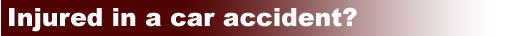 Injured in a car accident in Dallas? Injured in a car crash in Fort Worth? Got into a car wreck in Arlington?